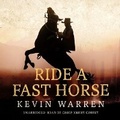 Cover: Ride a Fast Horse - Blackstone Publishing