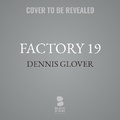 Cover: Factory 19 - Blackstone Publishing