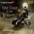 Cover: One Foot in the Grave [Dramatized Adaptation] - Graphic Audio