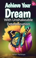 Cover: Achieve Your Dream (Practical Wisdom for Daily Struggles, #1) - Izhar Perlman