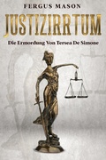 Cover: Justizirrtum: Die Ermordung Von Tersea De Simone - Absolute Crime