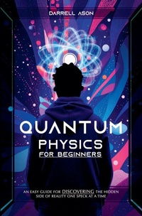 Abbildung von: Quantum Physics for Beginners - Darrell Ason