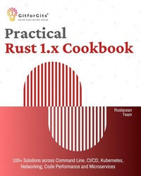 Enlarge image Cover: Practical Rust 1.x Cookbook - GitforGits