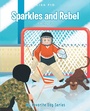 Cover: Sparkles and Rebel - Fulton Books, Inc.