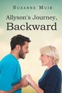 Cover: Allyson's Journey, Backward - Page Publishing, Inc.