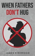 Cover: When Fathers Don't Hug - Brilliant Books Literary