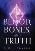 Cover: Of Blood, Bones, and Truth - Tia Ledvina