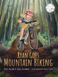 Cover: Ryan Goes Mountain Biking - Whole Kid Books