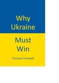 Cover: Why Ukraine Must Win - East West Publishing