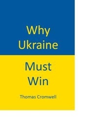Enlarge image Cover: Why Ukraine Must Win - East West Publishing