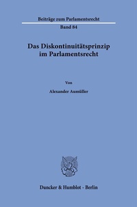 Abbildung von: Das Diskontinuitätsprinzip im Parlamentsrecht. - Duncker & Humblot