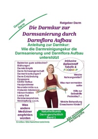 Abbildung von: Darmsanierung durch Darmflora Aufbau: Tipps und Anleitung zur Darmkur der Alternativmedizin bei schwerer Krankheit - Heil-Weg-Verlag