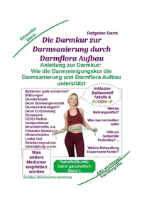 Abbildung von: Darmsanierung durch Darmflora Aufbau: Tipps und Anleitung zur Darmkur der Alternativmedizin bei schwerer Krankheit - Heil-Weg-Verlag