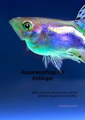 Cover: Aquarienpflege f&uuml;r Anf&auml;nger - Jaltas Books
