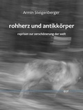 Cover: rohherz und antikk&ouml;rper. reprisen zur zersch&ouml;nerung der welt - BoD - Books on Demand