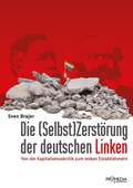 Cover: Die Selbst(Zerst&ouml;rung) der deutschen Linken - Promedia