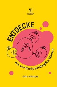 Abbildung von: Entdecke, wie wir Krebs bekämpfen können - Autumnus Verlag