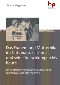 Abbildung von: Das Frauen- und Mutterbild im Nationalsozialismus und seine Auswirkungen bis heute - Budrich Academic Press