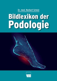 Abbildung von: Bildlexikon der Podologie - Neuer Merkur
