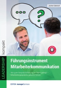 Abbildung von: Führungsinstrument Mitarbeiterkommunikation - managerSeminare Verlags GmbH