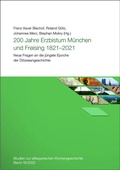 Cover: 200 Jahre Erzbistum M&uuml;nchen und Freising 1821 - 2021 - Verlag PH.C.W. SCHMIDT bei Rudolph Druck