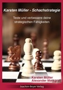 Cover: Karsten M&uuml;ller - Schachstrategie - Beyer, Joachim, Verlag