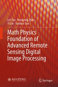 Enlarge image Cover: Math Physics Foundation of Advanced Remote Sensing Digital Image Processing - Springer