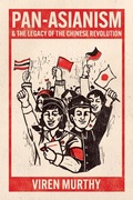 Cover: Pan-Asianism and the Legacy of the Chinese Revolution - University of Chicago Press