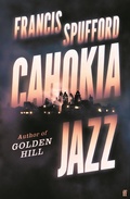 Cover: Cahokia Jazz - Faber And Faber Ltd.