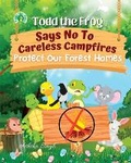Cover: Todd the Frog Says No to Careless Campfires - various Australia publishers