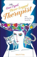 Cover: My One-Eyed, Three-Legged Therapist - Purdue University Press