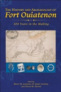 Cover: The History and Archaeology of Fort Ouiatenon - Purdue University Press