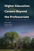 Cover: Higher Education Careers Beyond the Professoriate - Purdue University Press