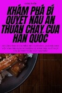 Abbildung von: Kham Pha Bi Quy?t N?u An Thu?n Chay C?a Han Qu?c - Chau Thien