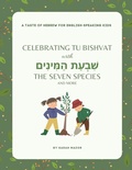 Cover: Celebrating Tu BiShvat with the Seven Species - MazorBooks