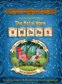 Abbildung von: Magical Elements of the Periodic Table Presented Alphabetically By The Metal Horn Unicorns - Sybrina Publishing