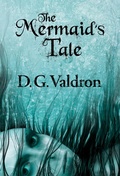 Cover: The Mermaid's Tale - D.G. Valdron