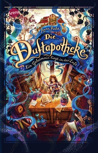 Abbildung von: Die Duftapotheke (1). Ein Geheimnis liegt in der Luft - Arena