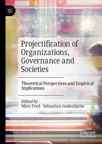 Enlarge image Cover: Projectification of Organizations, Governance and Societies - Palgrave Macmillan