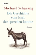 Cover: Die Geschichte vom Esel, der sprechen konnte - Czernin Verlag