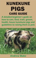Cover: KUNEKUNE PIGS CARE GUIDE - BookRix