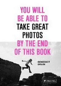 Abbildung von: You Will Be Able to Take Great Photos by the End of This Book - Prestel