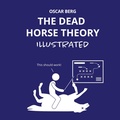 Cover: The Dead Horse Theory Illustrated - Gr8 Mountains AB