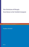Cover: The Christians of Phrygia from Rome to the Turkish Conquest - Brill