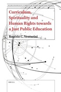 Cover: Curriculum, Spirituality and Human Rights towards a Just Public Education - Brill