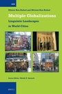 Cover: Multiple Globalizations: Linguistic Landscapes in World-Cities - Brill
