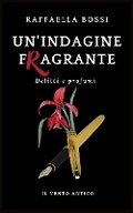 Cover: Un'indagine fragrante - Edizioni Il Vento Antico