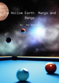 Cover: The Hollow Earth:  Mangs and Rangs (The Hollow Earth Theory, #1) - Amy Dorkson