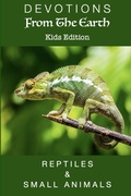 Cover: Devotions From The Earth Kids Edition - Reptiles & Small Animals - Cedar Ridge Books