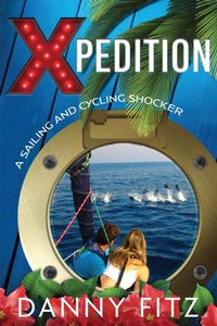 Enlarge image Cover: Xpedition - A Sailing And Cycling Shocker - Cruising Life, Inc.
